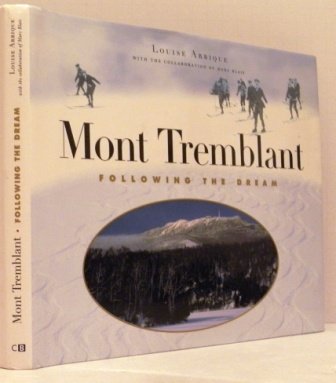 Beispielbild fr Mont Tremblant: Following the Dream zum Verkauf von ThriftBooks-Phoenix