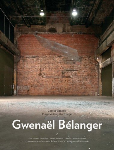 Beispielbild fr Gwenael Belanger: Fragmenting the Image (French and English Edition) zum Verkauf von J. W. Mah