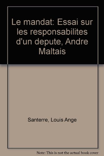 Stock image for Le mandat: Essai sur les responsabilite s d*un de pute , Andre Maltais (French Edition) for sale by Mispah books