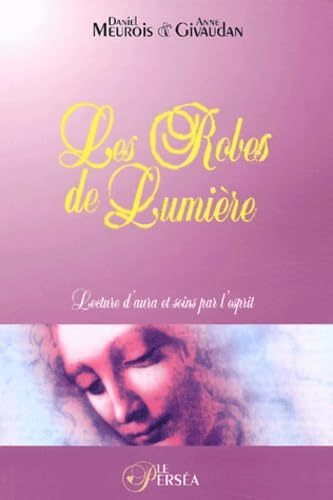 9782922397154: Les Robes de Lumire - Lecture d'aura et soins par l'esprit