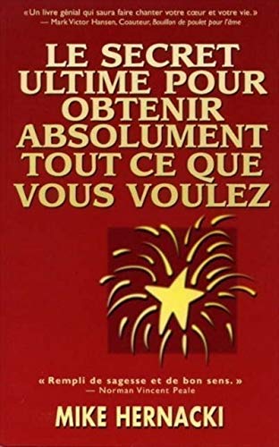 9782922405149: Le secret ultime pour obtenir absolument tout ce que vous voulez