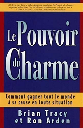 Le pouvoir du charme (9782922405422) by Tracy, Brian; Arden, Ron