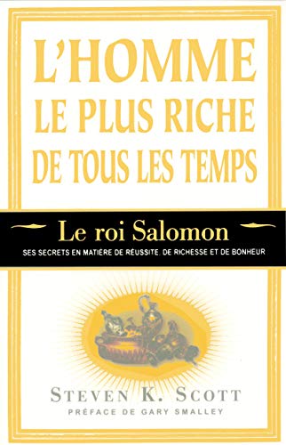 Beispielbild fr L'homme le plus riche de tous les temps - Le roi Salomon - ses secrets en matire de russite riches zum Verkauf von Gallix