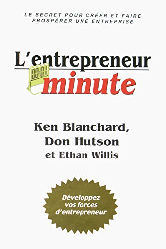 Beispielbild fr L`entrepreneur minute - Dveloppez vos forces d`entrepreneur: Le secret pour crer et faire prosprer une entreprise zum Verkauf von Buchpark