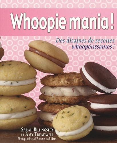 9782922405910: Whoopie mania !: Des dizaines de recettes whooptissantes !