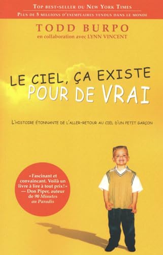 Stock image for Ciel, ça  xiste Pour de Vrai : L'histoire  tonnante de L'aller-Retour Au Ciel D'un Petit Garçon for sale by Better World Books: West
