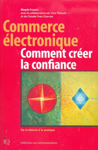 9782922417272: Commerce Electronique : Comment Cree La Confiance