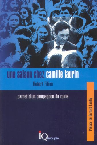 Beispielbild fr Une Saison Chez Camille Laurin Carnet d un Compagnon de Route zum Verkauf von Ammareal