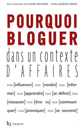 Beispielbild fr Pourquoi bloguer dans un contexte d'affaires (French Edition) zum Verkauf von ThriftBooks-Atlanta