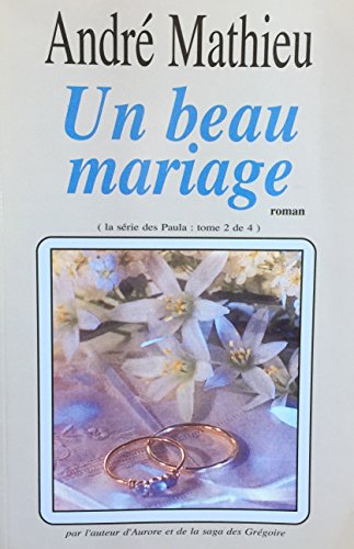 Beispielbild fr Un Beau Mariage (La Srie Des Paula: Tome 2 De 4) zum Verkauf von Better World Books