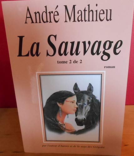 Stock image for La Sauvage, tome 2 for sale by Better World Books