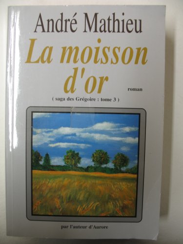 Beispielbild fr La Moisson D'or zum Verkauf von Better World Books
