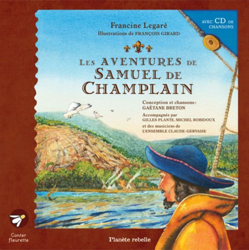 Beispielbild fr Les aventures de Samuel de Champlain. CD de Chansons Inclus zum Verkauf von Ammareal