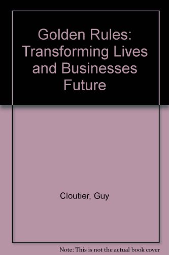 9782922541021: Golden Rules: Transforming Lives and Businesses Future