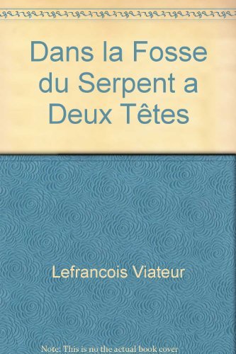 9782922565515: Dans la fosse du serpent a deux tetes