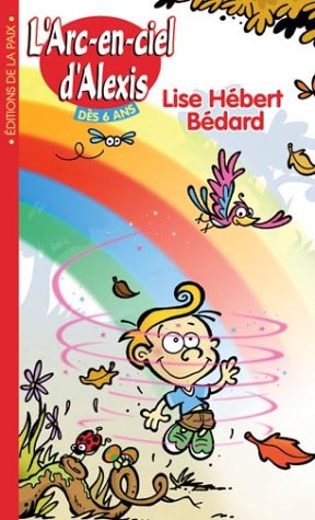 Beispielbild fr L'arc-en-ciel d'Alexis zum Verkauf von Librairie Le Nord