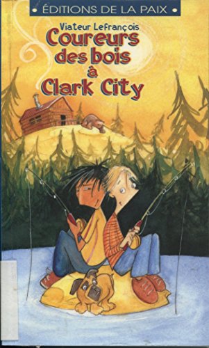 Beispielbild fr Coureurs des Bois a Clark City zum Verkauf von Better World Books