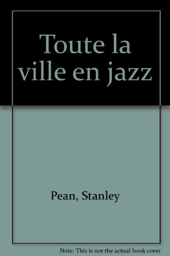 Beispielbild fr Toute la Ville en Jazz zum Verkauf von Better World Books