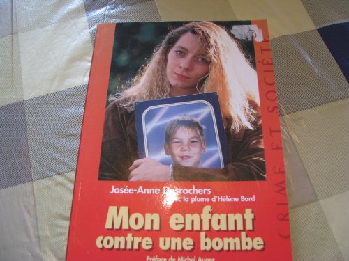 Stock image for Mon Enfant Contre une Bombe : Non Aux Voleurs de Vie! for sale by Better World Books