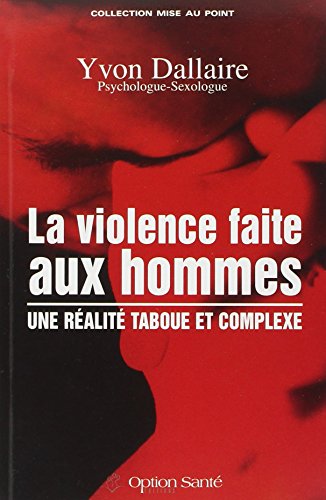 Beispielbild fr Violence faite aux hommes - Ralit taboue (French Edition) zum Verkauf von GF Books, Inc.