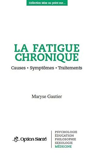 9782922598292: La fatigue chronique: Causes, symptmes, traitements
