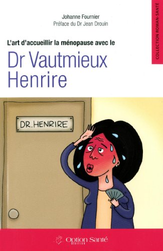 9782922598636: L'art d'accueillir la mnopause avec le Dr Vautmieux Henrire (Roman Sant)