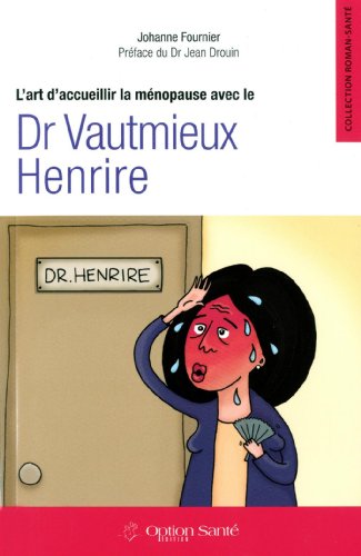 Stock image for L'art d'accueillir la mnopause avec le Dr Vautmieux Henrire for sale by Gallix