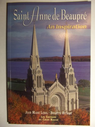 Beispielbild fr Saint Anne de Beaupre An Inspiration zum Verkauf von Goodwill