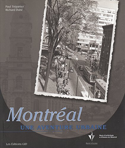 Beispielbild fr Montral ; Une aventure urbaine zum Verkauf von Quickhatch Books