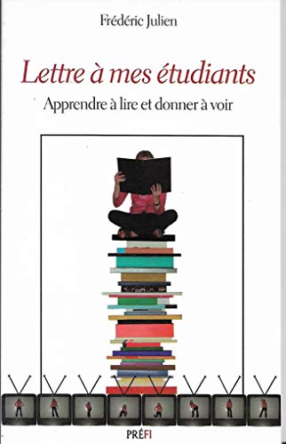 Beispielbild fr Lettre a Mes Etudiants : Apprendre a Lire et Donner a Voir zum Verkauf von Better World Books Ltd