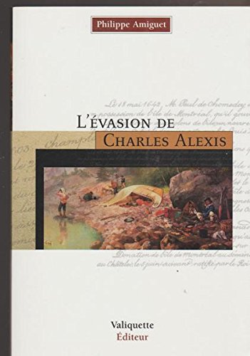 Beispielbild fr L' vasion de Charles Alexis: roman zum Verkauf von BURISBOOKS