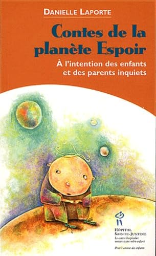 Beispielbild fr Contes de la Planete Espoir : A L'intention des Enfants et des Parents Inquiets zum Verkauf von Better World Books