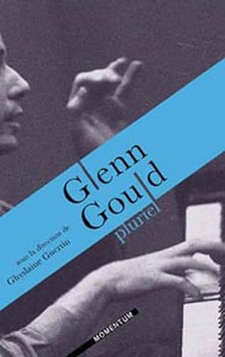 Beispielbild fr Glenn Gould : Pluriel zum Verkauf von RECYCLIVRE