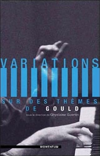 Stock image for Variations sur des th mes de Gould for sale by Le Monde de Kamlia