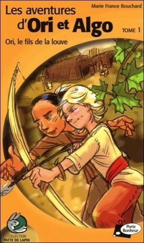 LES AVENTURES D'ORI ET ALGO TOME 1. ORI, LE FILS DE LA LOUVE