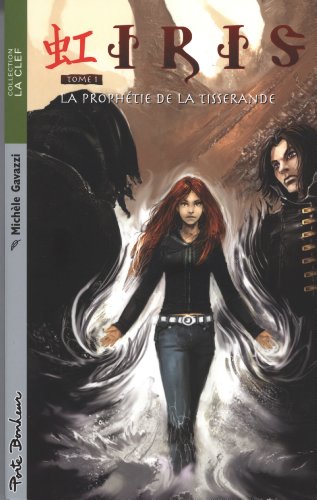 Beispielbild fr Iris tome 1 - La prophtie de la tisserande zum Verkauf von Librairie Le Nord