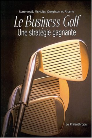 Imagen de archivo de Le Business Golf, une stratgie gagnante a la venta por Better World Books Ltd