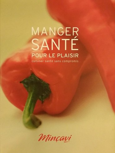 Stock image for Manger Sant Pour le Plaisir : Cuisiner Sant Sans Compromis for sale by Better World Books