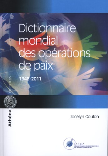 Beispielbild fr Dictionnaire mondial des oprations de paix (1948-2011) Coulon, Jocelyn zum Verkauf von Au bon livre