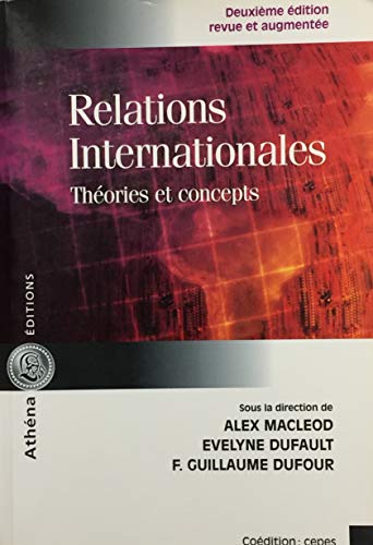 Beispielbild fr Relations Internationales : Thories et Concepts zum Verkauf von Better World Books