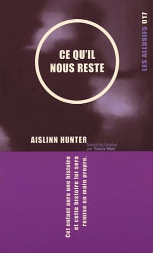 Beispielbild fr ce qu`il nous reste: CET ENFANT AURA UNE HISTOIRE ET CETTE HISTOIRE LUI SERA REMISE EN MAIN PROPRE. zum Verkauf von Buchpark