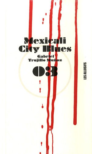 mexicali city blues (9782922868944) by Trujillo Munoz Gabriel