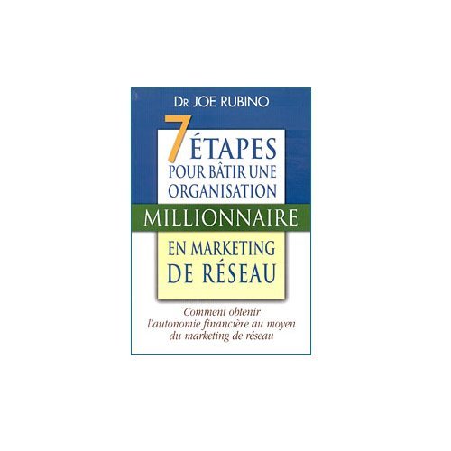 Beispielbild fr Les 7 tapes pour btir une organisation millionnaire en marketing de rseau zum Verkauf von medimops