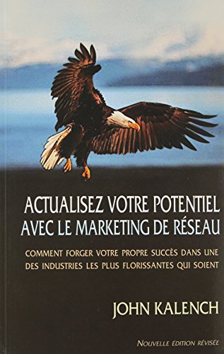 Imagen de archivo de Actualisez votre potentiel avec le marketing de reseau - John Kalench a la venta por medimops