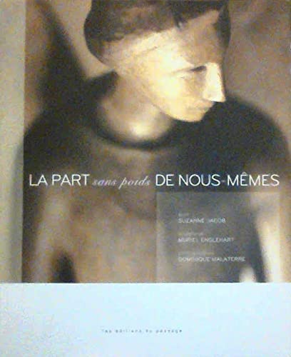 Stock image for La Part sans poids de nous-mmes for sale by Book Emporium 57