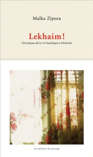 Beispielbild fr Lekhaim!: Chroniques de la Vie Hassidique a Montreal zum Verkauf von Better World Books