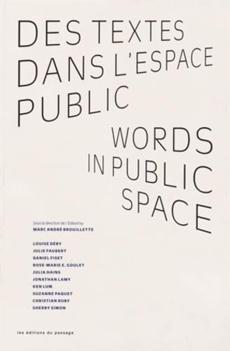 Beispielbild fr DES TEXTES DANS L'ESPACE PUBLIC - WORDS IN PUBLIC SPACE zum Verkauf von Librairie La Canopee. Inc.