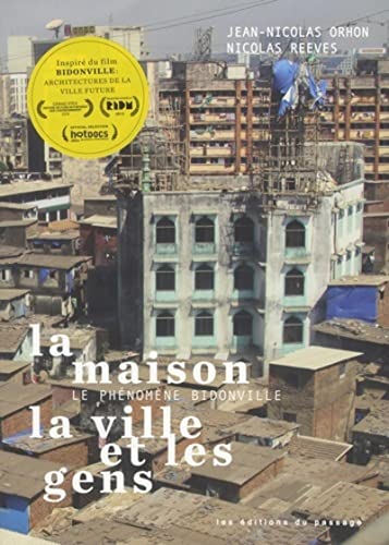 Imagen de archivo de La maison, la ville et les gens : Le phnomne bidonville a la venta por Revaluation Books