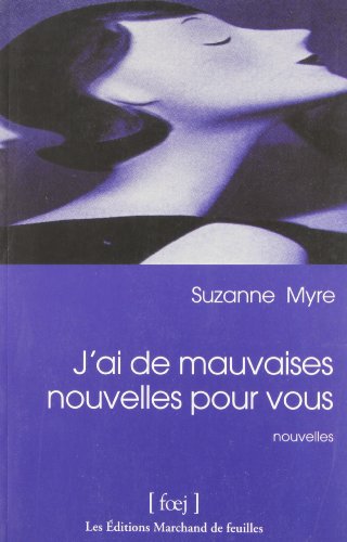 Beispielbild fr J'ai de Mauvaises Nouvelles Pour Vous zum Verkauf von Better World Books Ltd