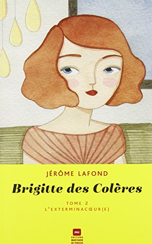 9782922944747: Brigitte des coleres v 02 l'exterminacoeur(e)